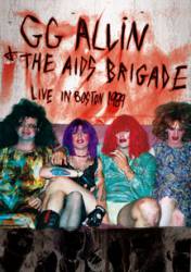 GG Allin : G.G. Allin & the AIDS Brigade - Live in Boston 1989 DVD